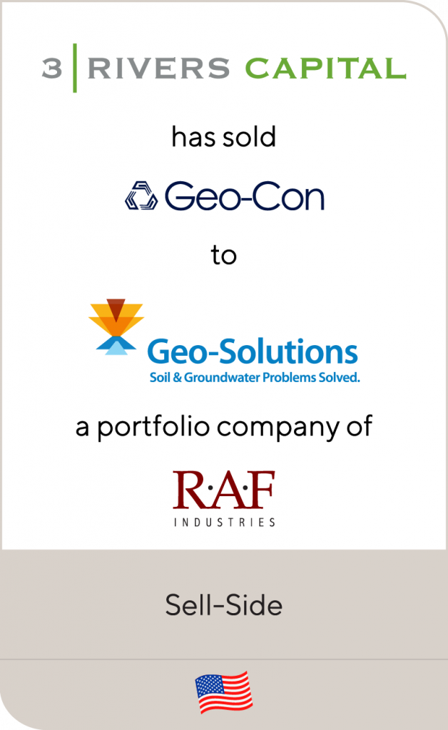 3 Rivers Capital has sold GeoCon Holdings to RAF Industries, Inc.’s