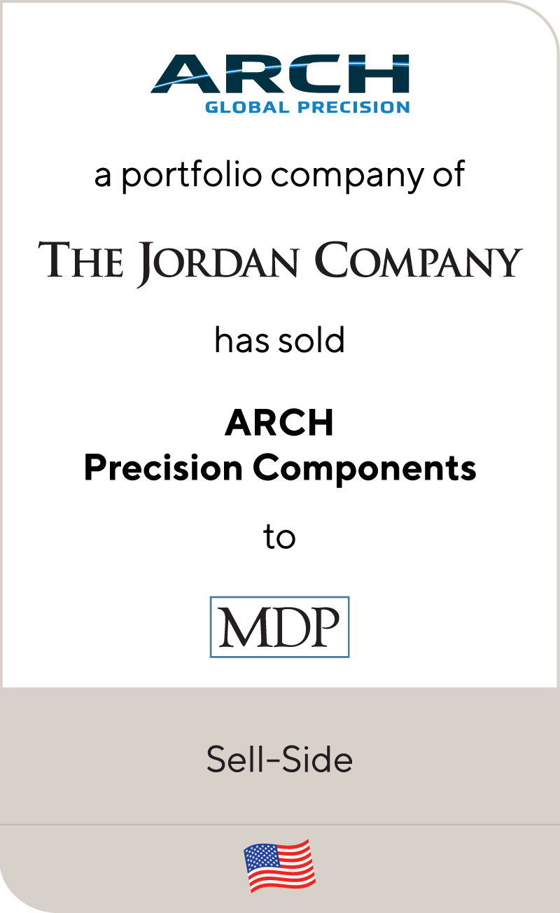 ARCH Global Precision The Jordan Company ARCH Precision Components Corp Madison Dearborn Partners 20