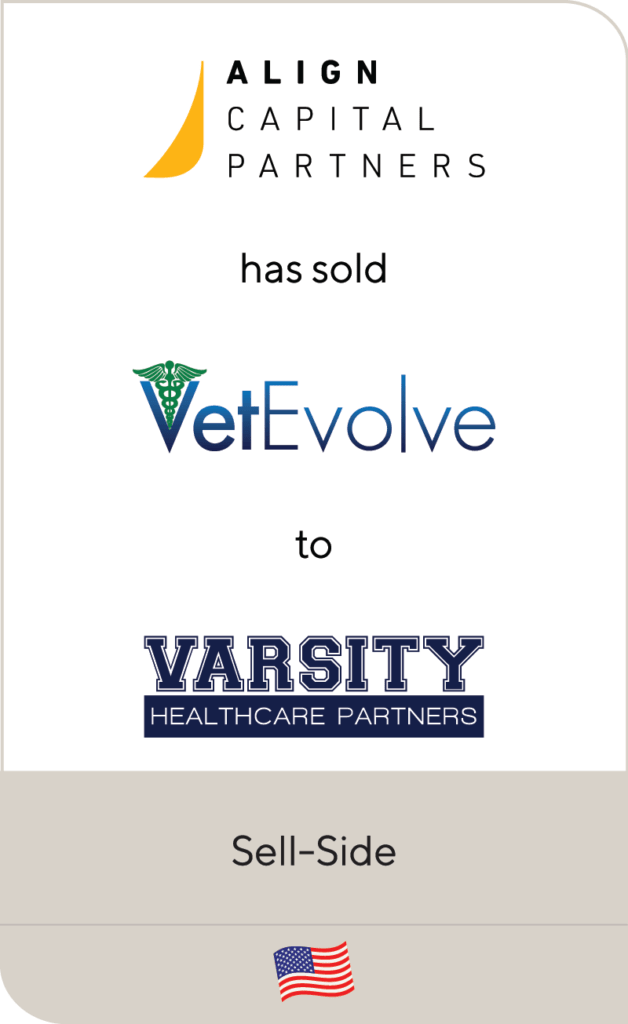 Align Capital Partners has sold VetEvolve to Varsity Healthcare