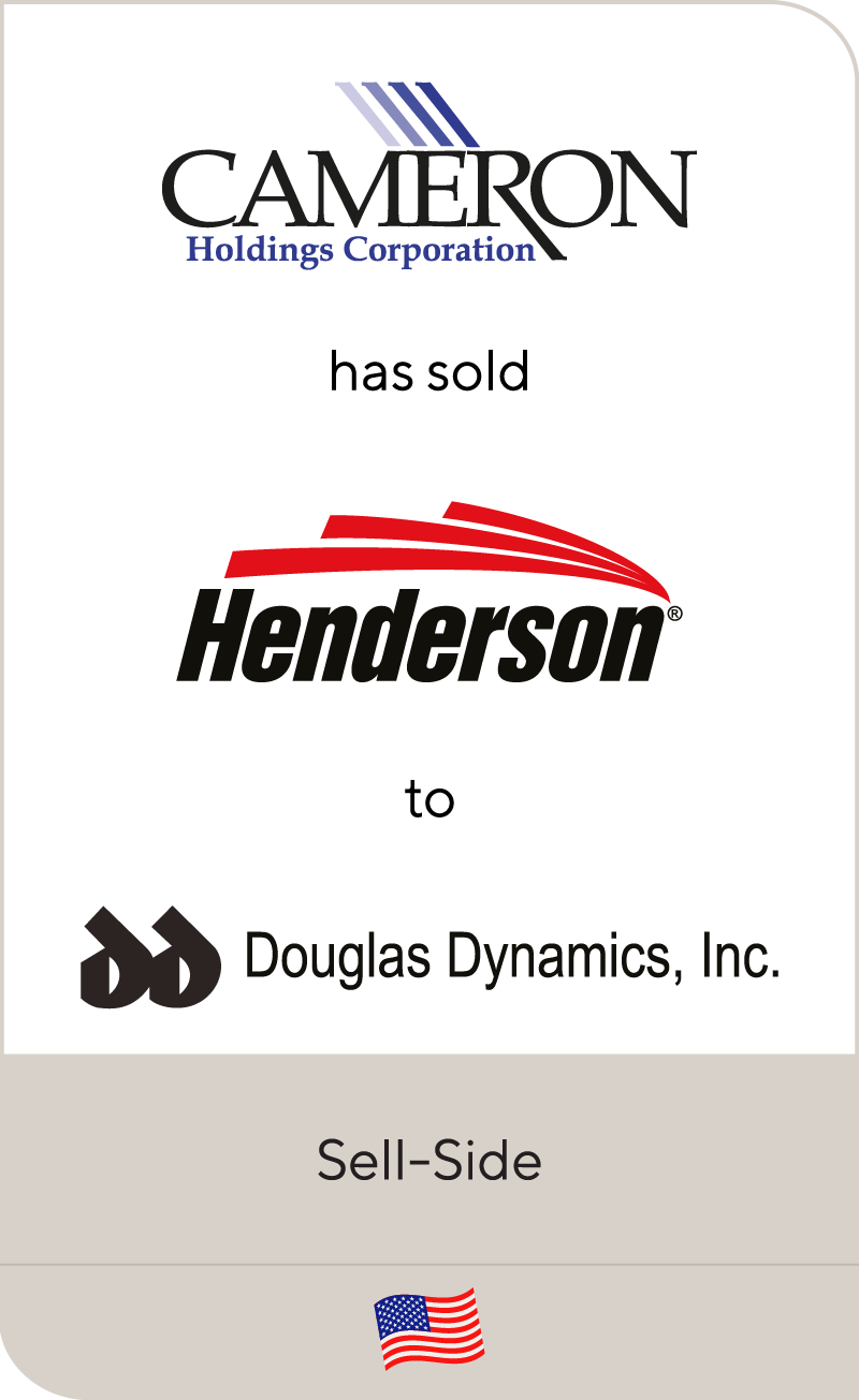 Cameron Holdings Corporation has sold Henderson Enterprises Group to Douglas Dynamics