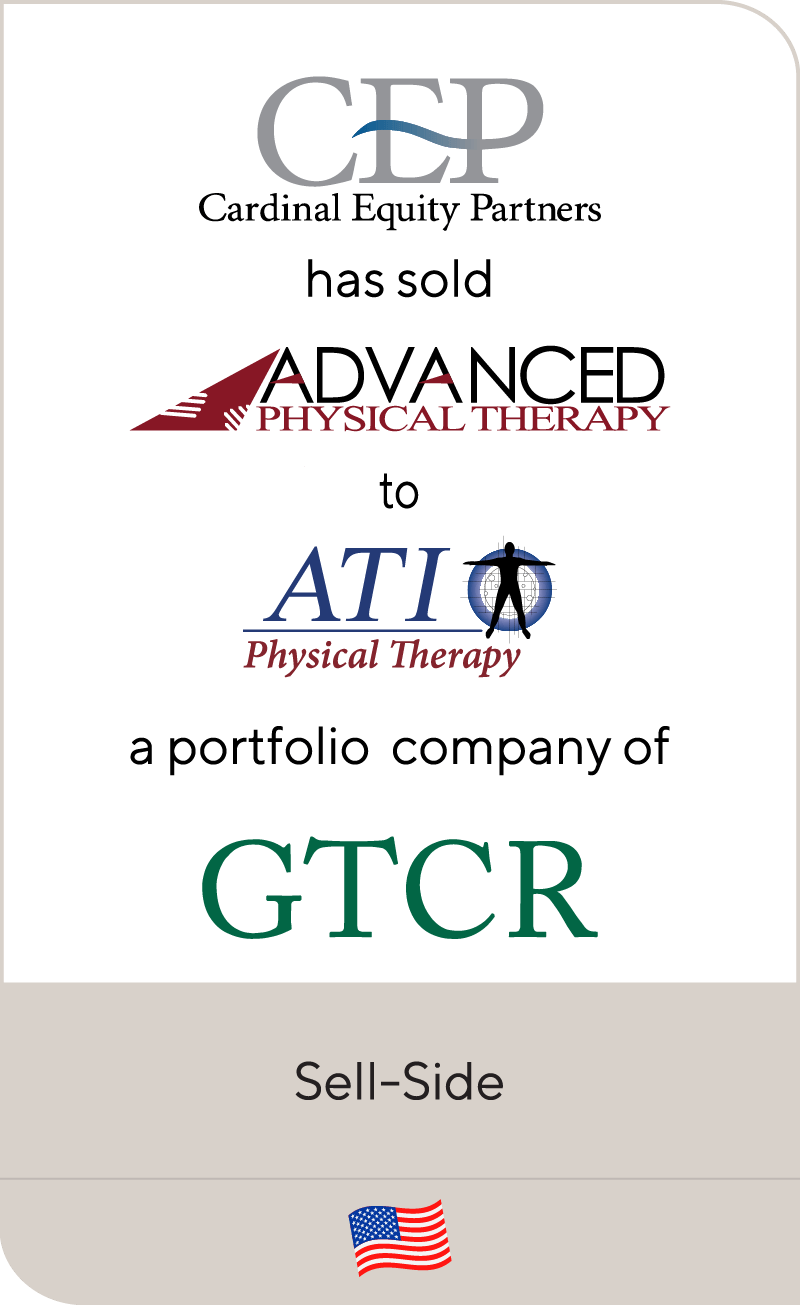 Cardinal Equity Partners Advanced Physical Therapy ATI GTCR 2011
