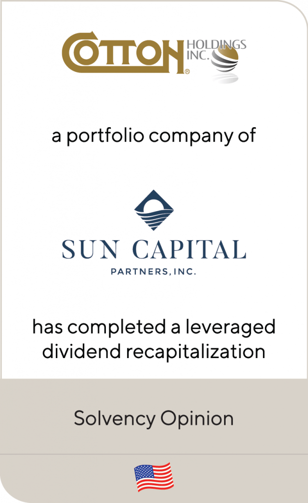 Cotton Holdings a portfolio company of Sun Capital Partners has completed a leveraged dividend