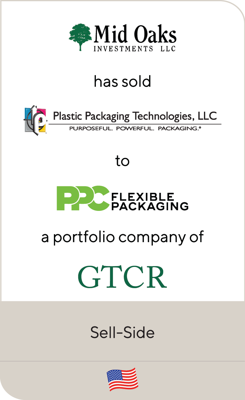 Mid Oaks Investments LLC Plastic Packaging Technologies, LLC PPC Flexible Packaging GTCR 2022