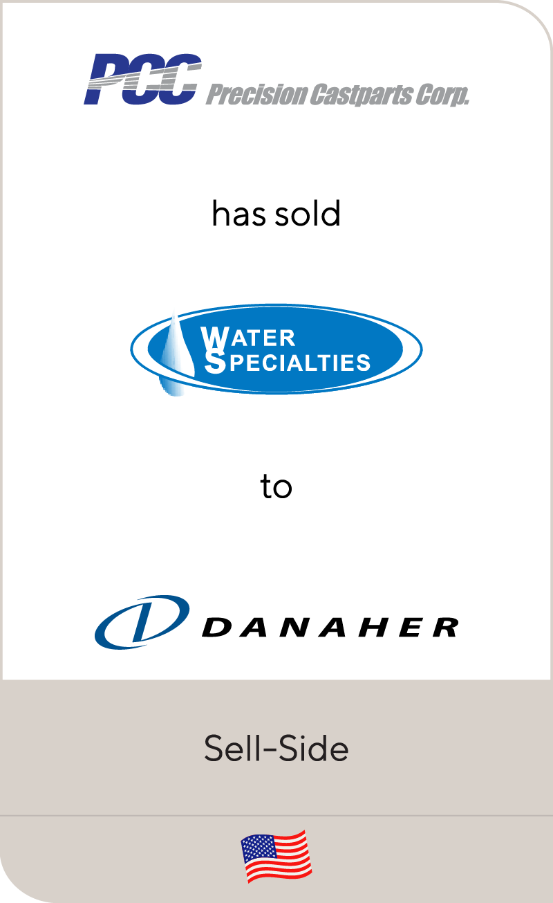 Precision Castparts Corp. has sold Water Specialties to Danaher