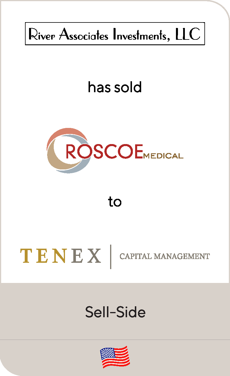 River Associates has sold Roscoe Medical to Tenex