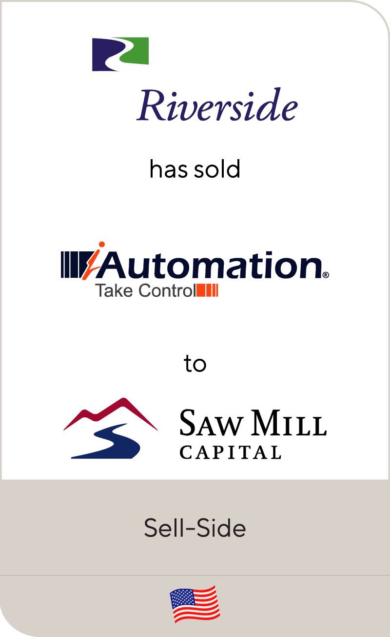 The Riverside Company has sold iAutomation to Saw Mill Capital