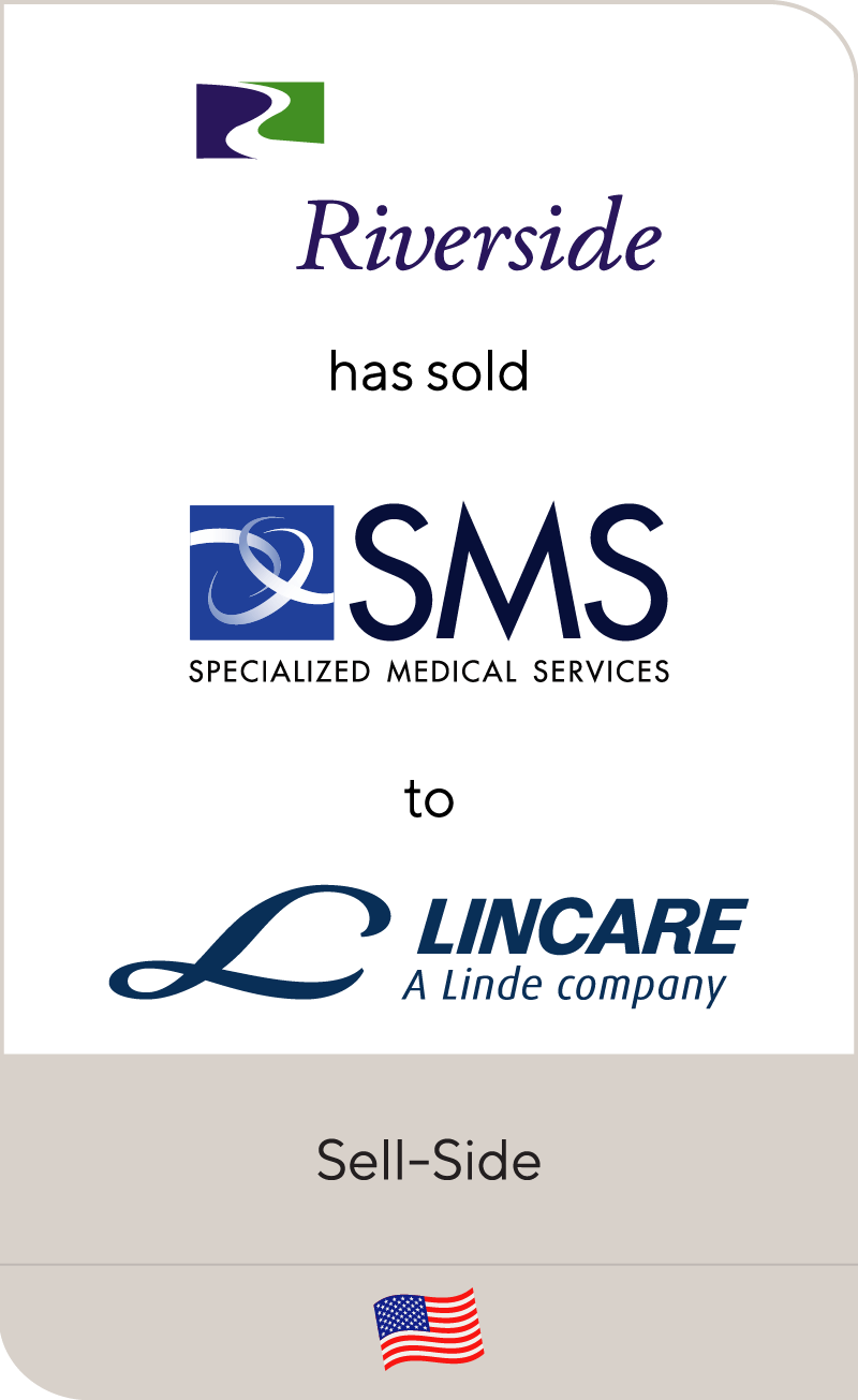 The Riverside Company has sold Specialized Medical Services to Lincare Holdings