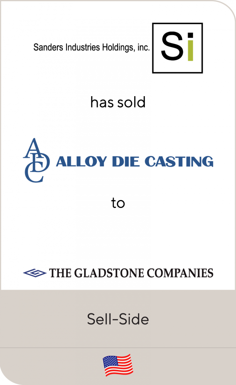 Sanders Industries has sold Alloy Die Casting to Gladstone Investment